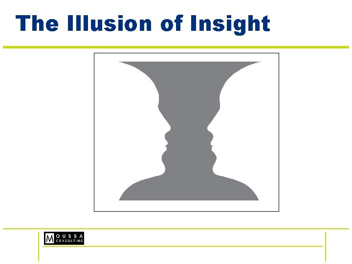 The Illusion of Insight ILLUSION OF INSIGHT 