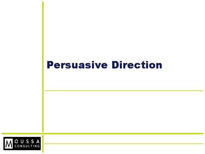 Persuasive Direction 