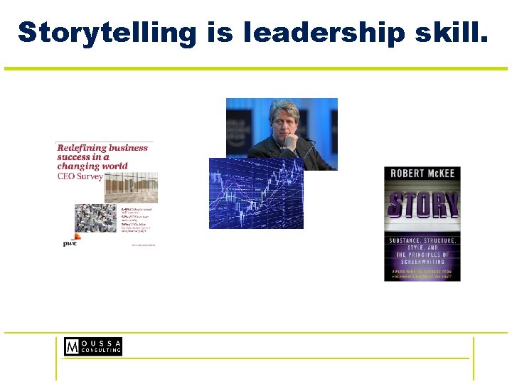 Storytelling is leadership skill. 