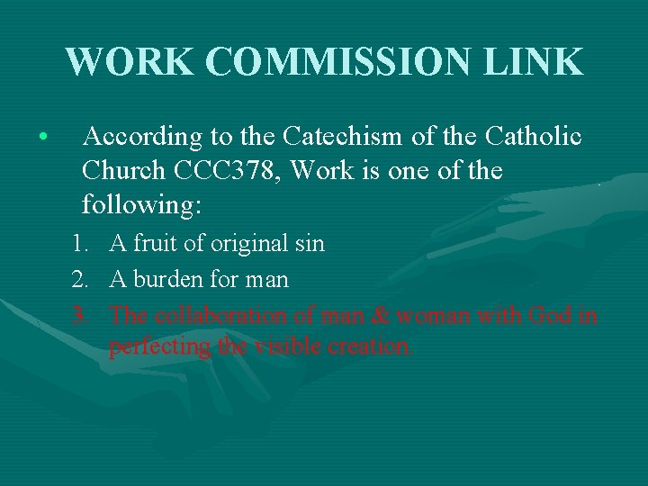 WORK COMMISSION LINK • According to the Catechism of the Catholic Church CCC 378,