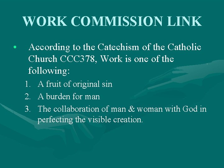 WORK COMMISSION LINK • According to the Catechism of the Catholic Church CCC 378,