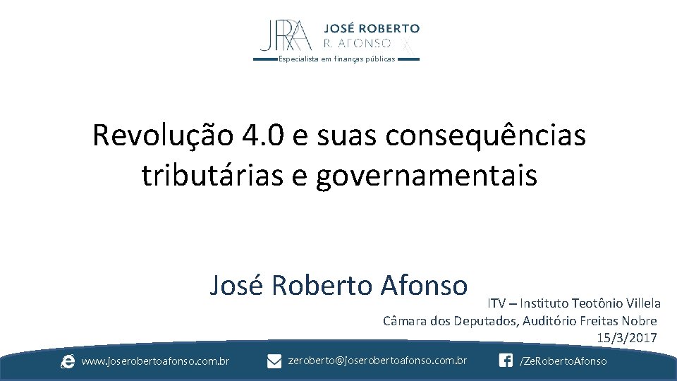 Especialista em finanças públicas Revolução 4. 0 e suas consequências tributárias e governamentais José