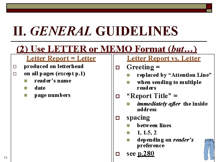II. GENERAL GUIDELINES (2) Use LETTER or MEMO Format (but…) Letter Report = Letter