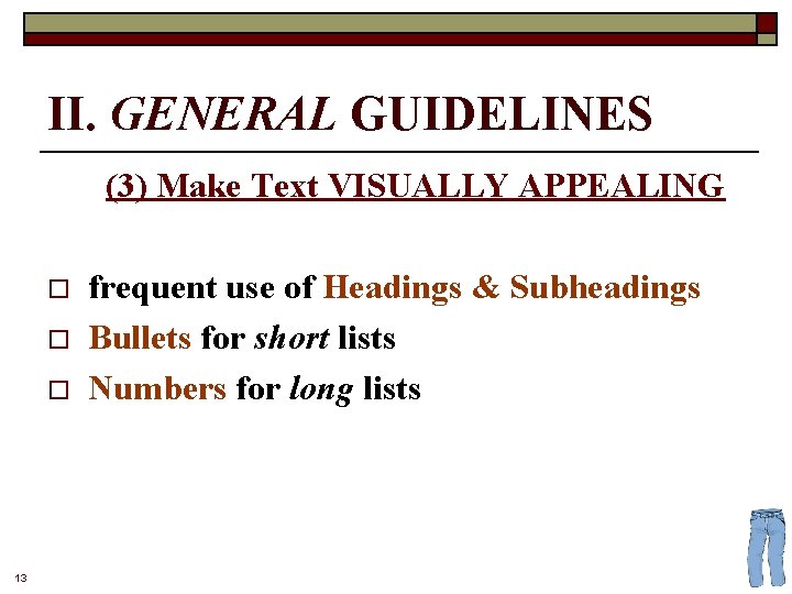 II. GENERAL GUIDELINES (3) Make Text VISUALLY APPEALING o o o 13 frequent use