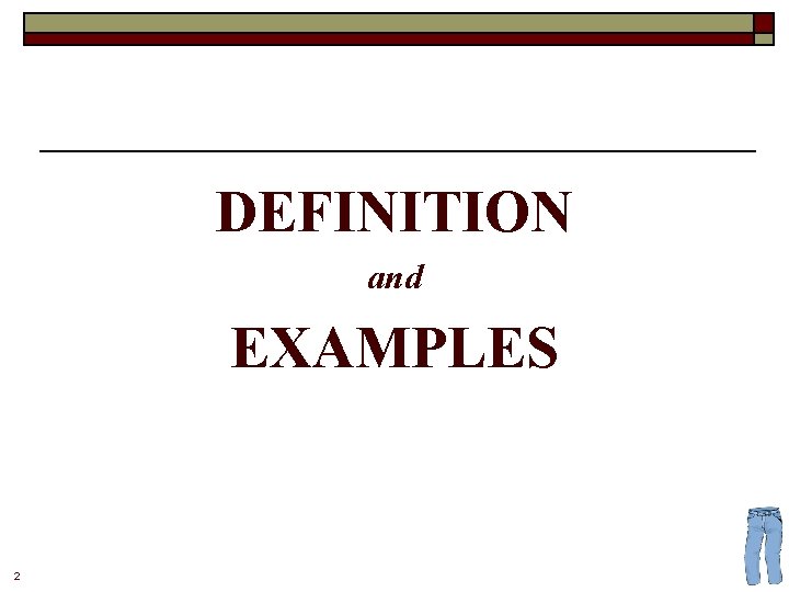 DEFINITION and EXAMPLES 2 