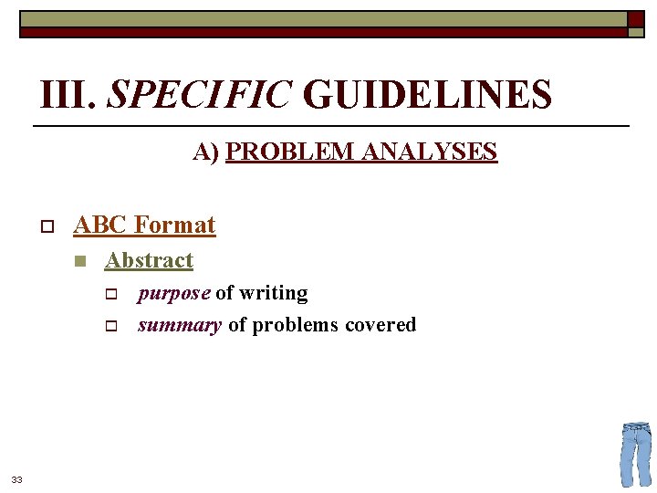 III. SPECIFIC GUIDELINES A) PROBLEM ANALYSES o ABC Format n Abstract o o 33
