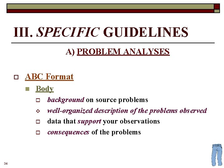III. SPECIFIC GUIDELINES A) PROBLEM ANALYSES o ABC Format n Body o v o