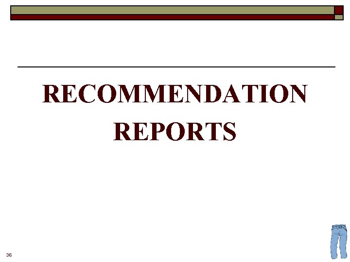 RECOMMENDATION REPORTS 36 