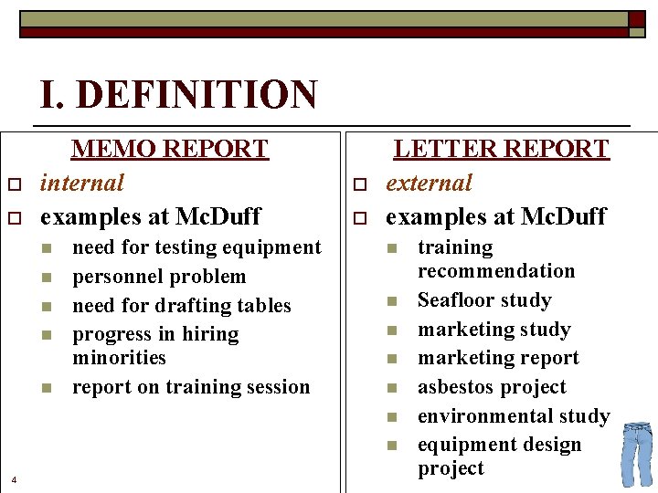 I. DEFINITION o o MEMO REPORT internal examples at Mc. Duff n n need