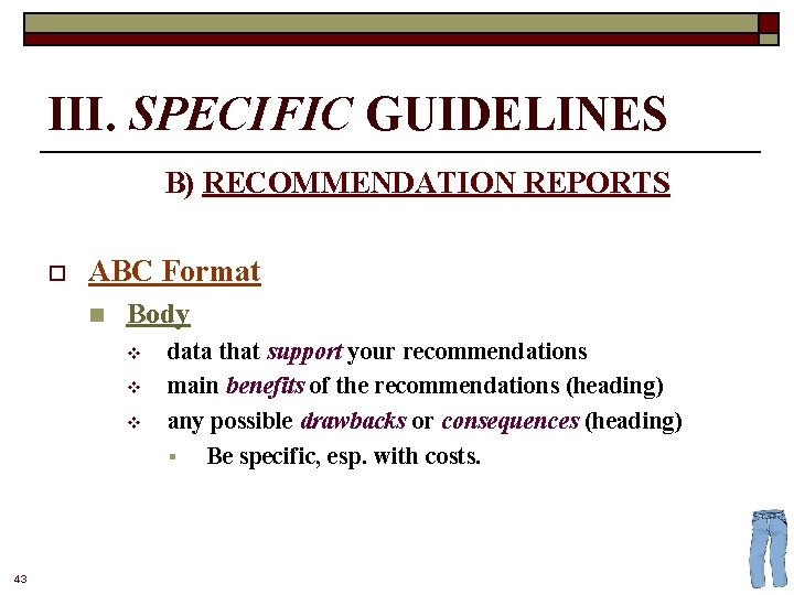 III. SPECIFIC GUIDELINES B) RECOMMENDATION REPORTS o ABC Format n Body v v v