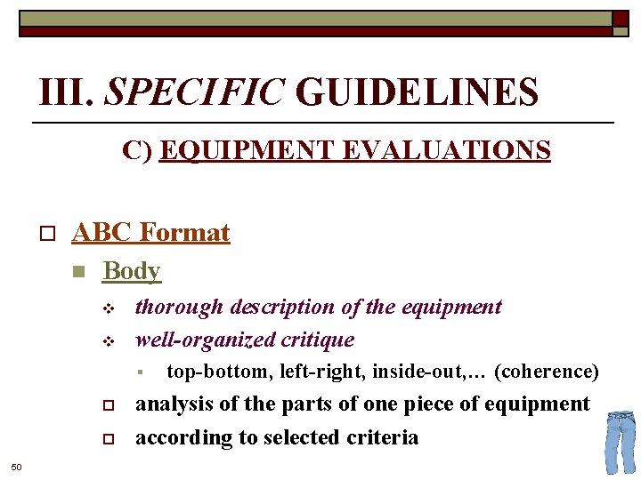 III. SPECIFIC GUIDELINES C) EQUIPMENT EVALUATIONS o ABC Format n Body v v thorough