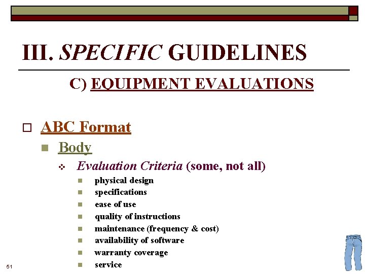 III. SPECIFIC GUIDELINES C) EQUIPMENT EVALUATIONS o ABC Format n Body v Evaluation Criteria