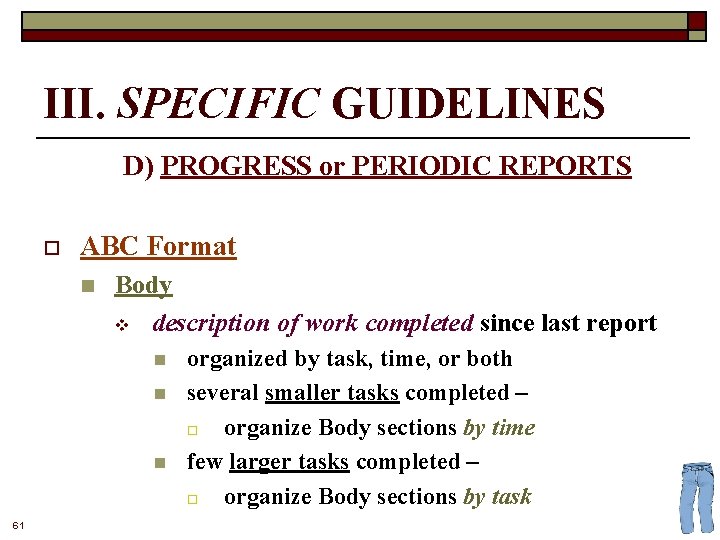 III. SPECIFIC GUIDELINES D) PROGRESS or PERIODIC REPORTS o ABC Format n Body v