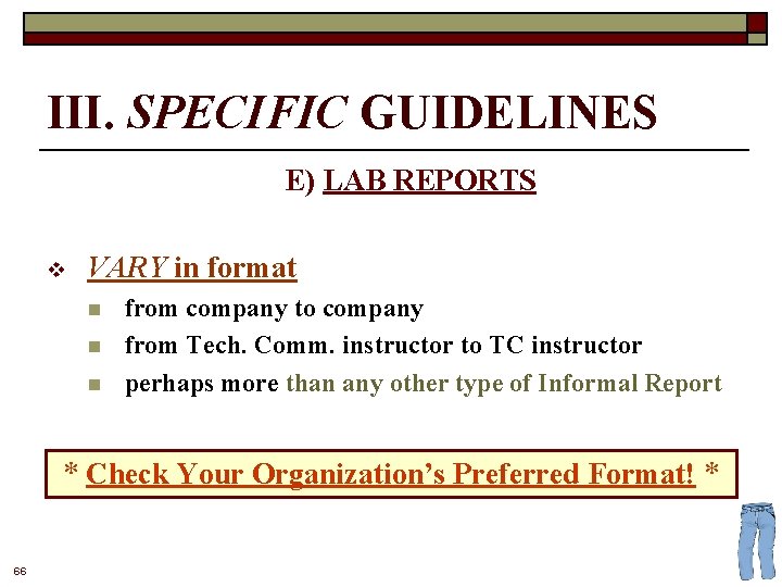 III. SPECIFIC GUIDELINES E) LAB REPORTS v VARY in format n n n from