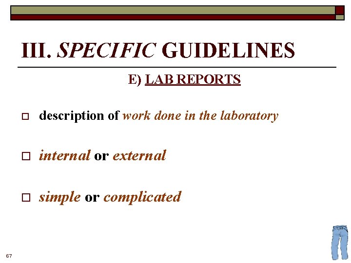 III. SPECIFIC GUIDELINES E) LAB REPORTS 67 o description of work done in the