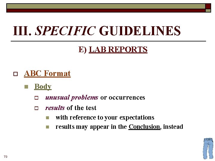 III. SPECIFIC GUIDELINES E) LAB REPORTS o ABC Format n Body o o unusual
