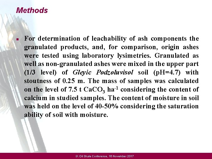 Methods n For determination of leachability of ash components the granulated products, and, for