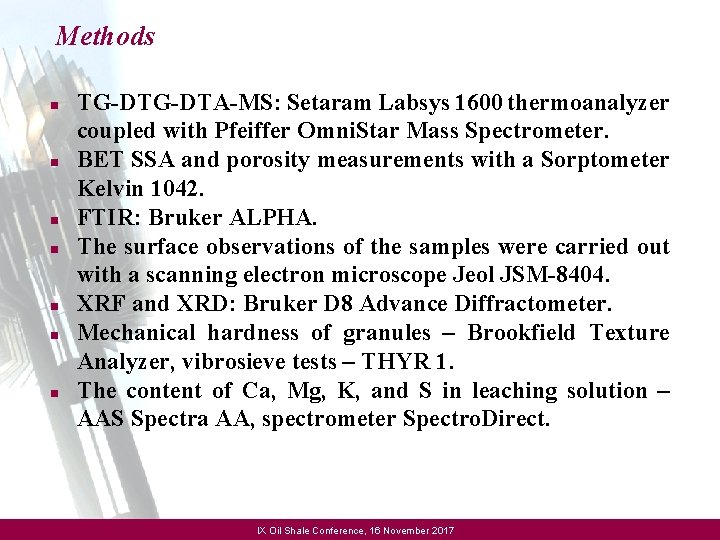 Methods n n n n TG-DTA-MS: Setaram Labsys 1600 thermoanalyzer coupled with Pfeiffer Omni.