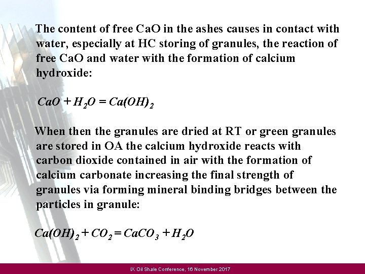  The content of free Ca. O in the ashes causes in contact with