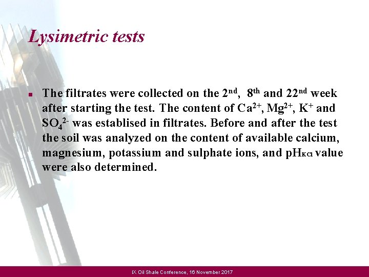 Lysimetric tests n The filtrates were collected on the 2 nd, 8 th and