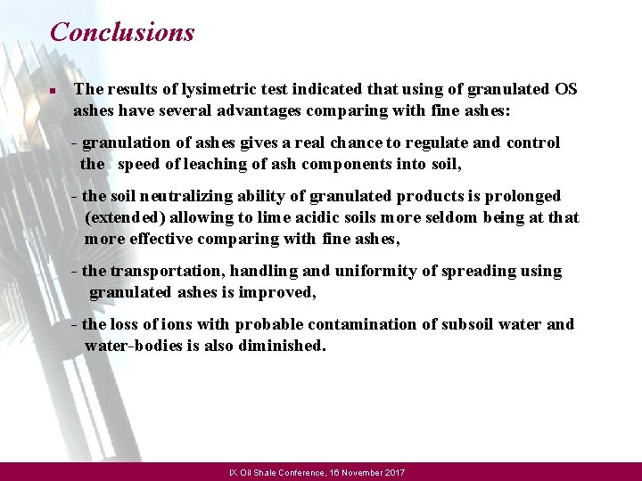 Conclusions n The results of lysimetric test indicated that using of granulated OS ashes