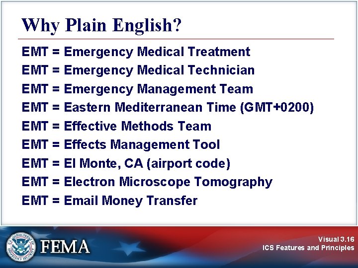 Why Plain English? EMT = Emergency Medical Treatment EMT = Emergency Medical Technician EMT