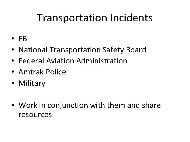 Transportation Incidents • • • FBI National Transportation Safety Board Federal Aviation Administration Amtrak