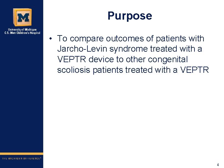 Purpose • To compare outcomes of patients with Jarcho-Levin syndrome treated with a VEPTR