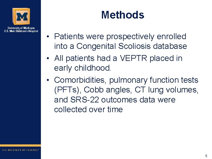 Methods • Patients were prospectively enrolled into a Congenital Scoliosis database • All patients