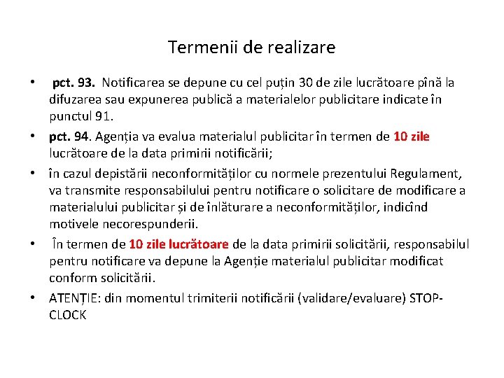 Termenii de realizare • pct. 93. Notificarea se depune cu cel puțin 30 de