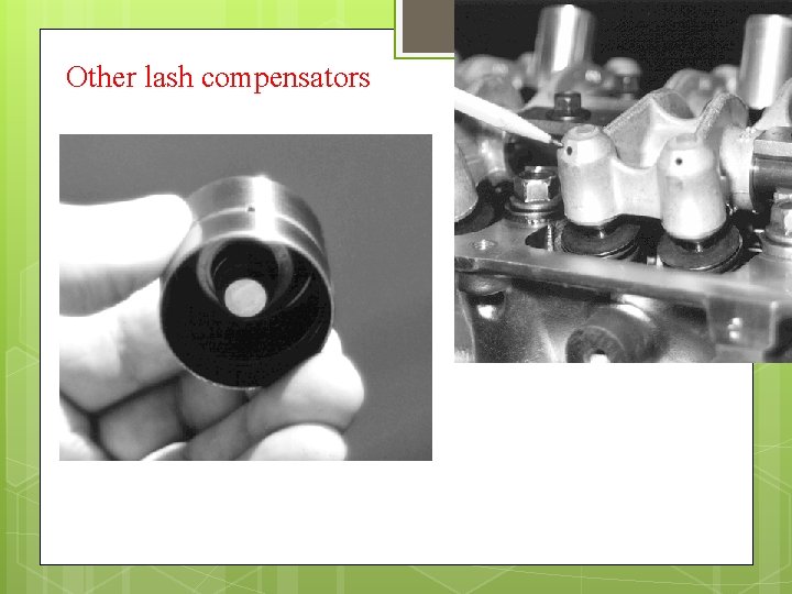 Other lash compensators 