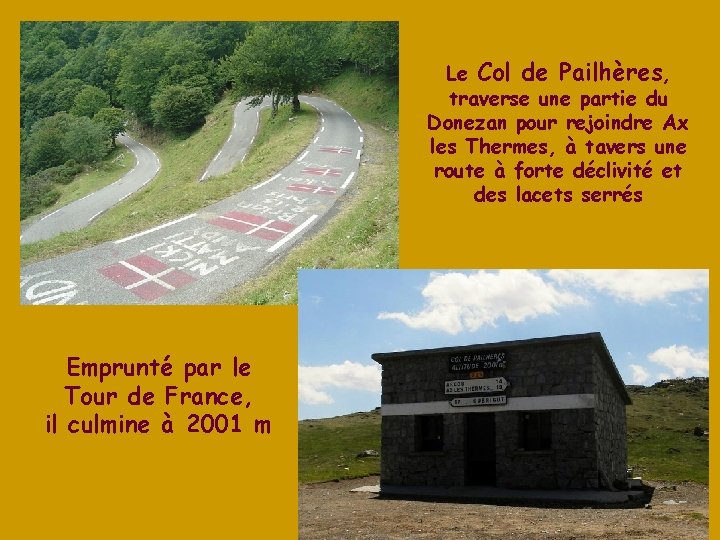 Le Col de Pailhères, traverse une partie du Donezan pour rejoindre Ax les Thermes,