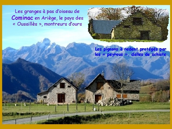 Les granges à pas d’oiseau de Cominac en Ariège, le pays des « Ousaillès Les granges à pas d’oiseau de Cominac en Ariège, le pays des « Ousaillès