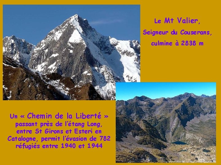 Le Mt Valier, Seigneur du Couserans, culmine à 2838 m Un « Chemin de