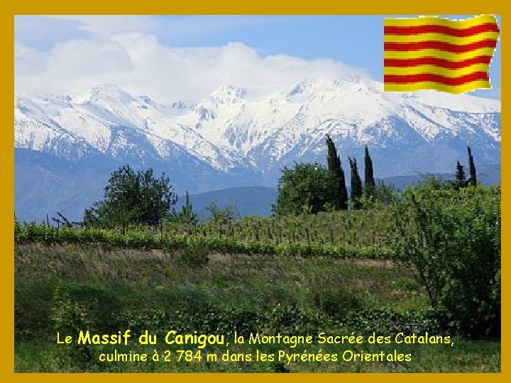 Le Massif du Canigou, la Montagne Sacrée des Catalans, culmine à 2 784 m