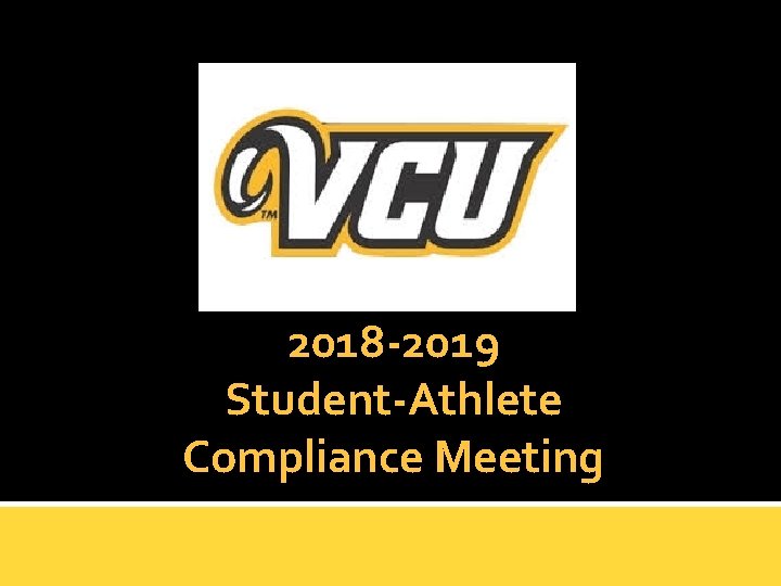 2018 -2019 Student-Athlete Compliance Meeting 