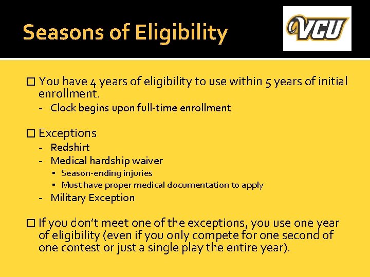 Seasons of Eligibility � You have 4 years of eligibility to use within 5