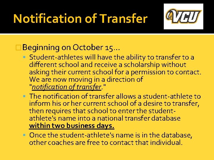 Notification of Transfer �Beginning on October 15… Student-athletes will have the ability to transfer