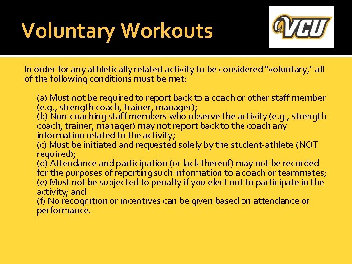 Voluntary Workouts In order for any athletically related activity to be considered "voluntary, "