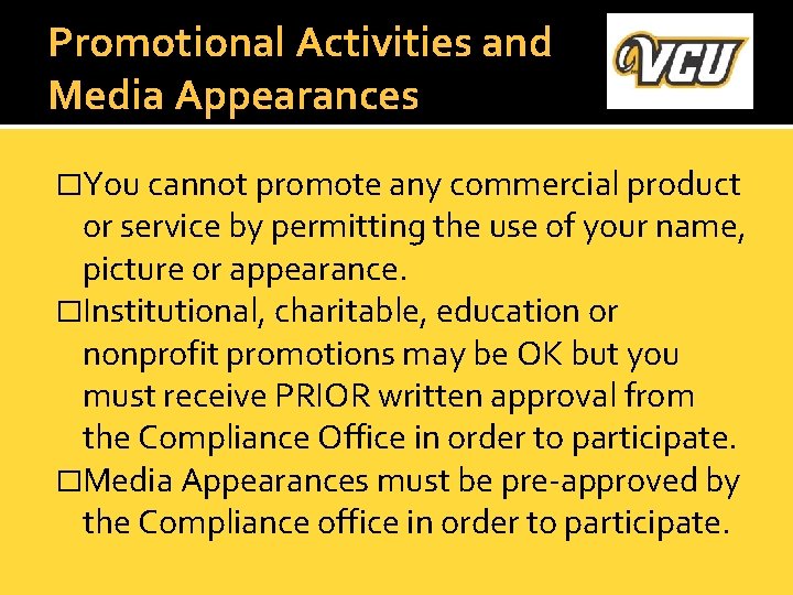 Promotional Activities and Media Appearances �You cannot promote any commercial product or service by