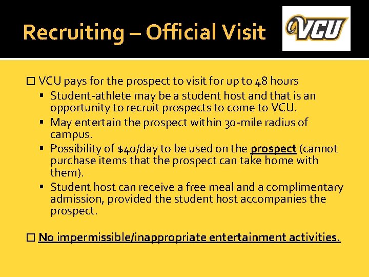 Recruiting – Official Visit � VCU pays for the prospect to visit for up