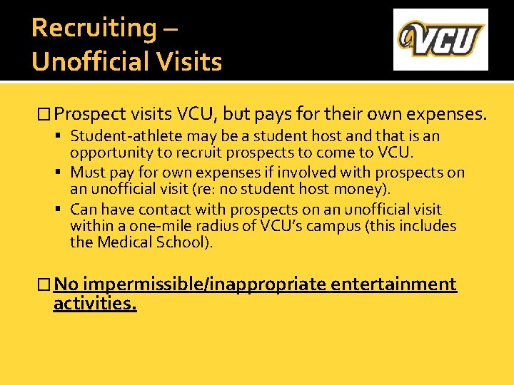 Recruiting – Unofficial Visits � Prospect visits VCU, but pays for their own expenses.