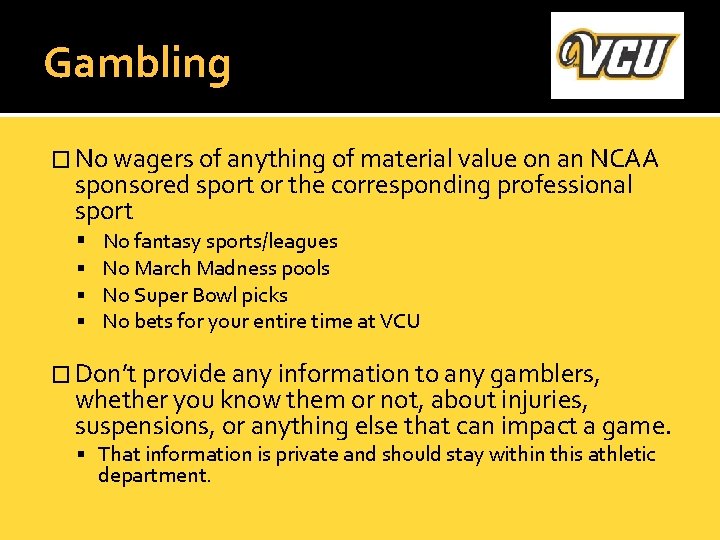 Gambling � No wagers of anything of material value on an NCAA sponsored sport