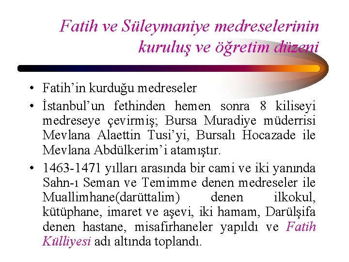 Fatih ve Süleymaniye medreselerinin kuruluş ve öğretim düzeni • Fatih’in kurduğu medreseler • İstanbul’un