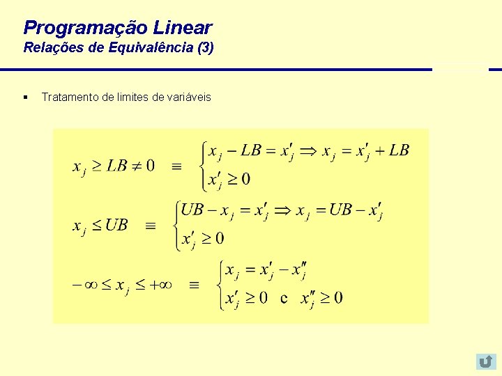 Programação Linear Relações de Equivalência (3) § Tratamento de limites de variáveis 