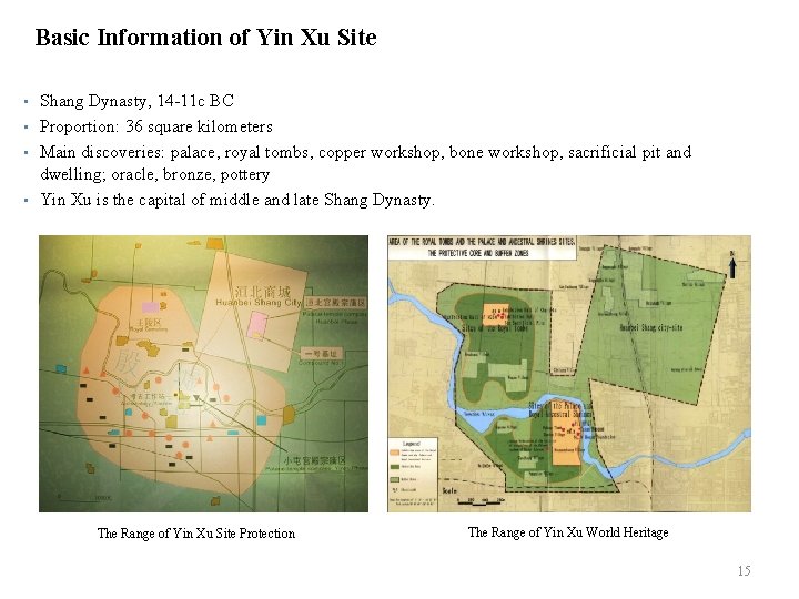 Basic Information of Yin Xu Site • Shang Dynasty, 14 -11 c BC •