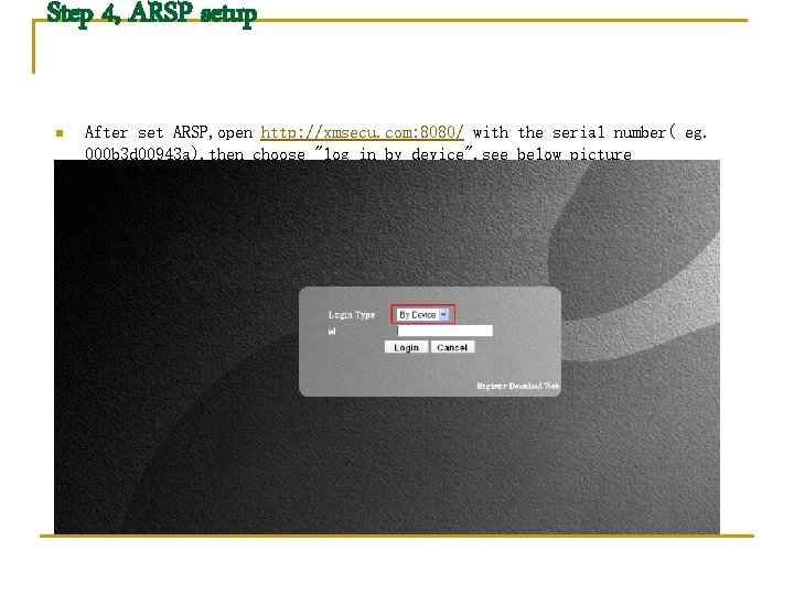 Step 4, ARSP setup n After set ARSP, open http: //xmsecu. com: 8080/ with Step 4, ARSP setup n After set ARSP, open http: //xmsecu. com: 8080/ with