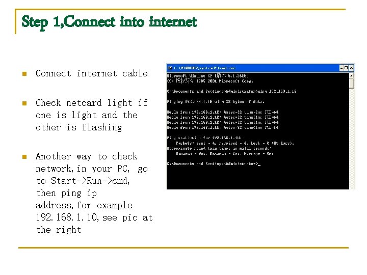 Step 1, Connect into internet n Connect internet cable n Check netcard light if Step 1, Connect into internet n Connect internet cable n Check netcard light if