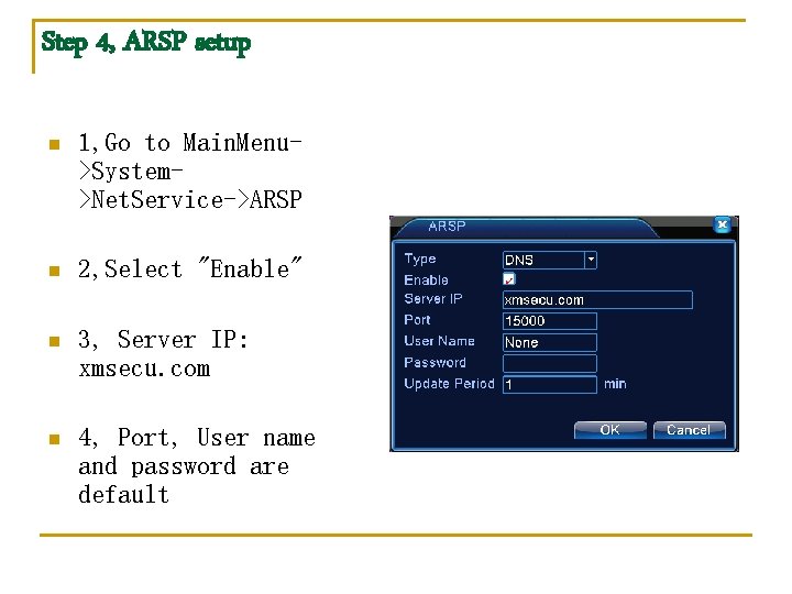 Step 4, ARSP setup n 1, Go to Main. Menu>System>Net. Service->ARSP n 2, Select Step 4, ARSP setup n 1, Go to Main. Menu>System>Net. Service->ARSP n 2, Select