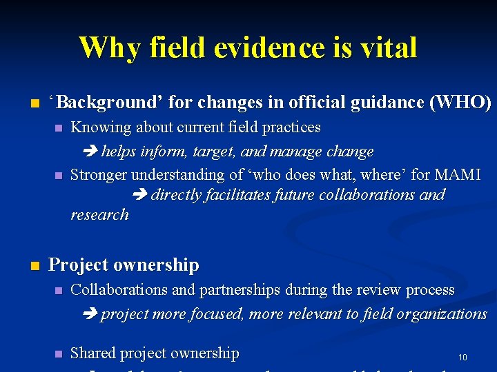 Why field evidence is vital n ‘Background’ for changes in official guidance (WHO) n